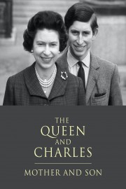 The Queen and Charles: Mother and Son