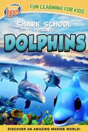 Shark School Presents: Dolphins