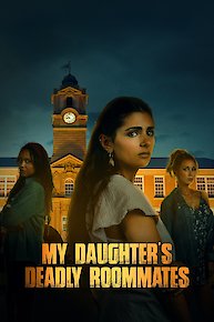 My Daughter's Deadly Roommates