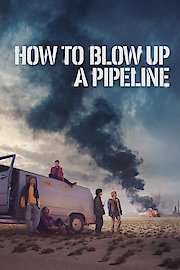 How To Blow Up A Pipeline