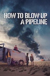 How To Blow Up A Pipeline