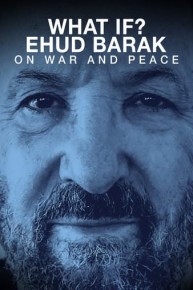 What If? Ehud Barak on War and Peace