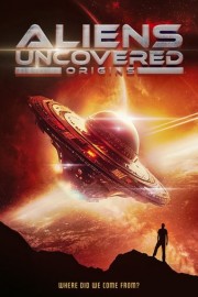 Aliens Uncovered: Origins