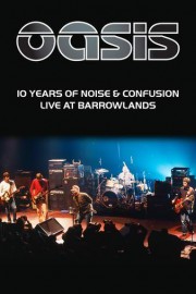 10 Years of Noise and Confusion: Oasis Live at Barrowlands