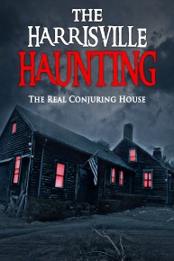 The Harrisville Haunting: The Real Conjuring House