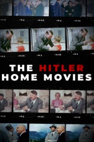 The Hitler Home Movies