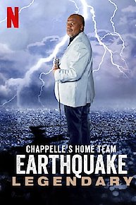 Chappelle's Home Team - Earthquake: Legendary