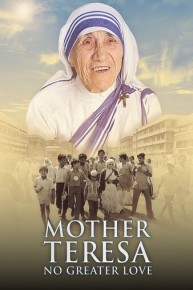 Mother Teresa: No Greater Love