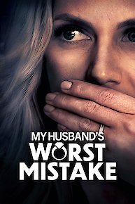 My Husband's Worst Mistake