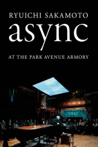 Ryuichi Sakamoto: async Live at the Park Avenue Armory