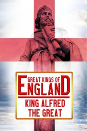 Great Kings of England: King Alfred the Great