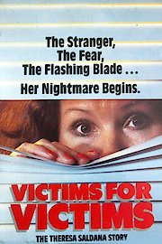 Victims for Victims The Theresa Saldana Story