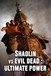 Shaolin Vs Evil Dead II- Ultimate Power