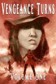 Vengeance Turns: Volume One