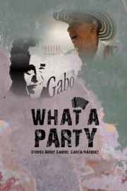 What a Party! Stories About Gabriel Garcia Marquez