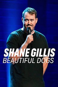 Shane Gillis: Beautiful Dogs