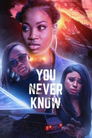 You Never Know