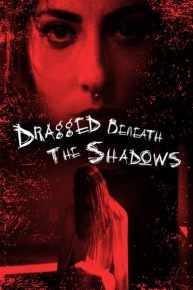 Dragged Beneath the Shadows