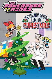 Powerpuff Girls: 'Twas The Fight Before Christmas