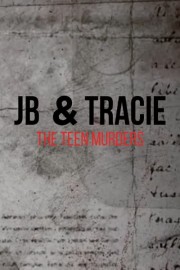 JB and Tracie: The Teen Murders