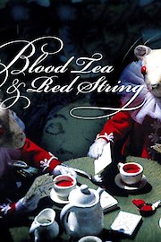 Blood Tea and Red String