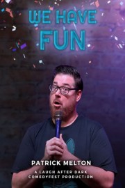 Patrick Melton: We Have Fun