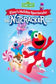 Sesame Street: Elmo's Holiday Spectacular: The Nutcracker And Other Tales