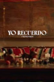 Yo Recuerdo / I Remember