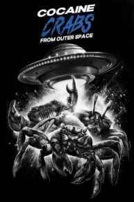 Cocaine Crabs From Outer Space