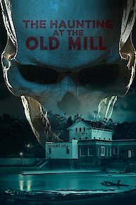 The Haunting at the Old Mill