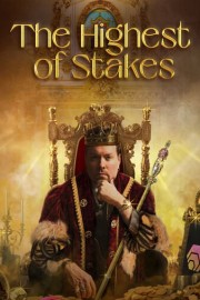 The Highest of Stakes