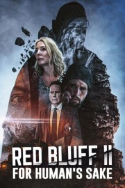 Red Bluff II: For Human's Sake