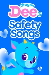 Dragon Dee's Safety Songs