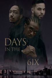 Days in the 6IX