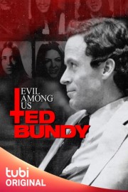 Evil Among Us: Ted Bundy