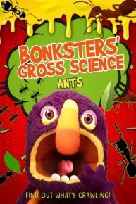 Bonksters' Gross Science: Ants