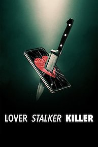 Lover, Stalker, Killer