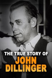 The True Story of John Dillinger