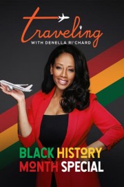 Traveling With Denella Ri'chard: Black History Month Special