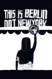 This Is Berlin Not New York