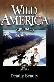 Wild America: Deadly Beauty