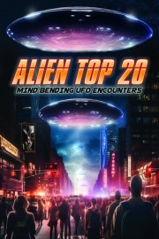 Alien Top 20: Mind Bending UFO Encounters