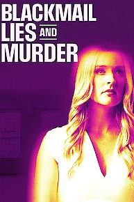 Blackmail, Lies, and Murder