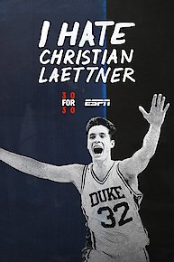 30 for 30: I Hate Christian Laettner