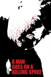 A Man Goes on a Killing Spree
