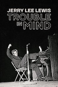 Jerry Lee Lewis: Trouble in Mind