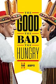 30 for 30: The Good, The Bad, The Hungry