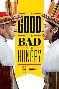 30 for 30: The Good, The Bad, The Hungry