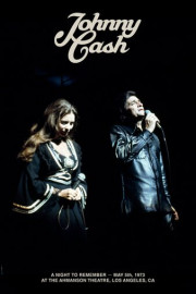 Johnny Cash: A Night To Remember - May 5th, 1973 At The Ahmanson Theatre, Los Angeles, CA
