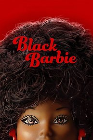 Black Barbie: A Documentary